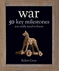 50 Events You Really Need to Know: History of War (Hardcover)