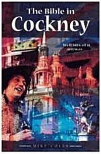 The Bible In Cockney : Well bits of it anyway (Paperback)