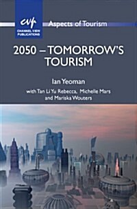 2050 - Tomorrows Tourism (Paperback)