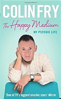 The Happy Medium : My Psychic Life (Paperback)