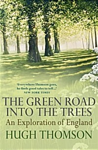 The Green Road into the Trees : An Exploration of England (Hardcover)