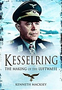 Kesselring: The Making of the Luftwaffe (Paperback)