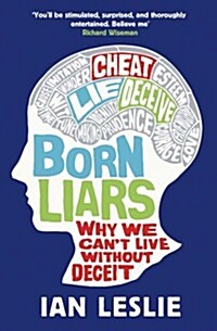 Born Liars : Why We Cant Live Without Deceit (Paperback)