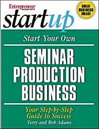 Start Your Own Seminar Production Business (Paperback)