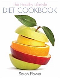 The Healthy Lifestyle Diet Cookbook (Hardcover)