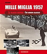 Mille Miglia 1957: Le Classi Minori: The Minor Classes (Hardcover)