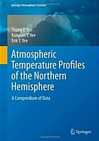 Atmospheric Temperature Profiles of the Northern Hemisphere: A Compendium of Data (Hardcover, 2012)