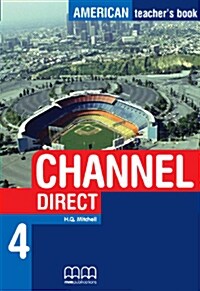 American Channel Direct 4 : Teachers Book  