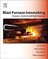 Blast Furnace Ironmaking: Analysis, Control, and Optimization (Paperback)
