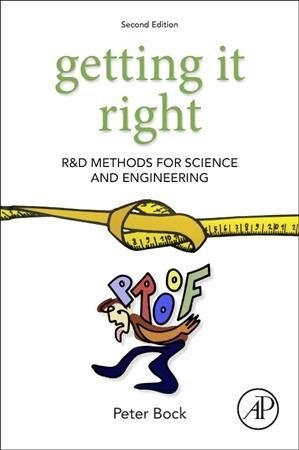 Getting It Right: R&d Methods for Science and Engineering (Paperback, 2)