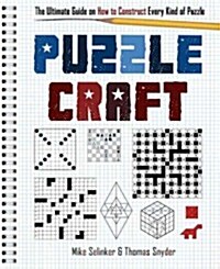 Puzzlecraft: The Ultimate Guide on How to Construct Every Kind of Puzzle (Spiral)