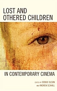 Lost and Othered Children in Contemporary Cinema (Hardcover)