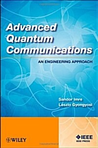 Advanced Quantum Communications: An Engineering Approach (Hardcover)