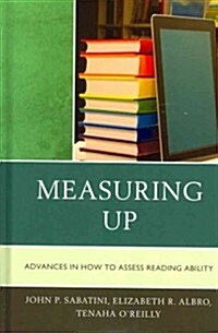 Measuring Up: Advances in How We Assess Reading Ability (Hardcover)