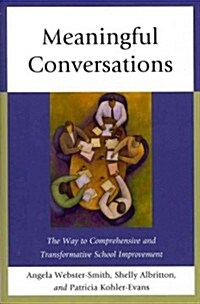 Meaningful Conversations: The Way to Comprehensive and Transformative School Improvement (Paperback)