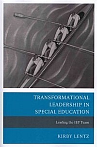 Transformational Leadership in Special Education: Leading the IEP Team (Paperback)