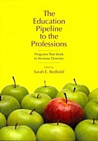 The Education Pipeline to the Professions (Paperback)