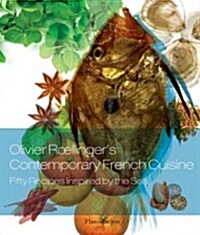 Olivier Roellingers Contemporary French Cuisine: 50 Recipes Inspired by the Sea (Hardcover)
