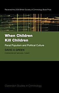 When Children Kill Children : Penal Populism and Political Culture (Paperback)