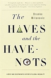 [중고] The Haves and the Have-Nots: A Brief and Idiosyncratic History of Global Inequality (Paperback)