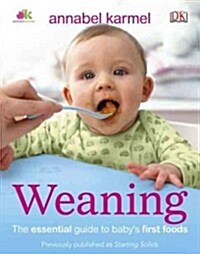 Weaning: The Essential Guide to Babys First Foods (Paperback)