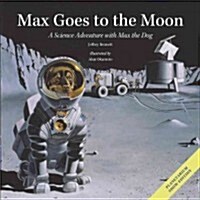 Max Goes to the Moon: A Science Adventure with Max the Dog (Hardcover, 2, Second Edition)