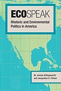 Ecospeak: Rhetoric and Environmental Politics in America (Paperback)