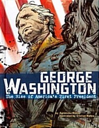 George Washington: The Rise of Americas First President (Hardcover)