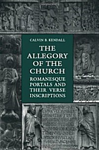 The Allegory of the Church: Romanesque Portals and Their Verse Inscriptions (Paperback)