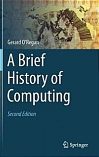 A Brief History of Computing (Hardcover, 2nd ed. 2012)