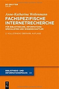 Fachspezifische Internetrecherche: F? Bibliothekare, Informationsspezialisten Und Wissenschaftler (Hardcover, 2., Vollstandig)