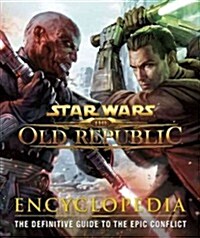 Star Wars: The Old Republic: Encyclopedia (Hardcover)