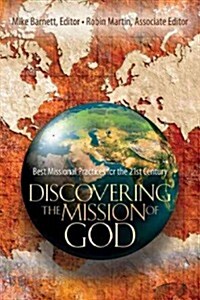 Discovering the Mission of God: Best Missional Practices for the 21st Century (Paperback)