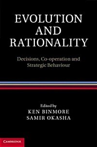 Evolution and Rationality : Decisions, Co-operation and Strategic Behaviour (Hardcover)