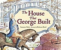 The House That George Built (Hardcover)