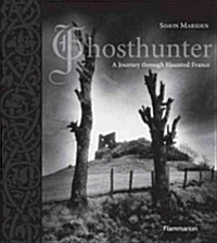 Ghosthunter: A Journey Through Haunted France (Hardcover)