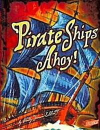 Pirate Ships Ahoy! (Library Binding)