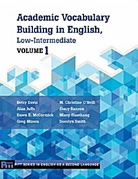 Academic Vocabulary Building in English, Low-Intermediate: Volume 1 Volume 1 (Paperback)