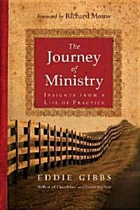The Journey of Ministry: Insights from a Life of Practice (Paperback)