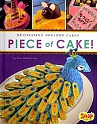 Piece of Cake!: Decorating Awesome Cakes (Hardcover)