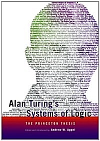 Alan Turings Systems of Logic: The Princeton Thesis (Hardcover)