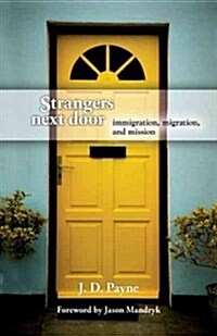 Strangers Next Door: Immigration, Migration and Mission (Paperback)