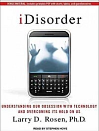 Idisorder: Understanding Our Obsession with Technology and Overcoming Its Hold on Us (MP3 CD, MP3 - CD)