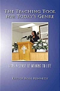 The Teaching Tool for Todays Genre: Gives a Sense of Meaning to Life (Paperback)