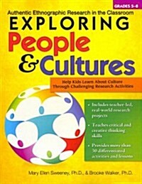 Exploring People and Cultures: Authentic Ethnographic Research in the Classroom (Grades 5-8) (Paperback)