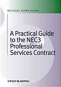 Practical Guide to the Nec3 Professional Services Contract (Hardcover)
