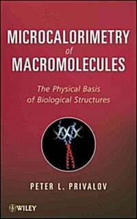 Microcalorimetry of Macromolecules (Hardcover)