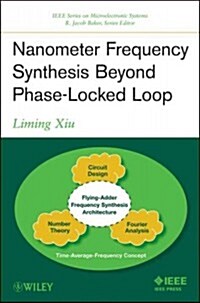 Nanometer Frequency Synthesis Beyond the Phase-Locked Loop (Hardcover)