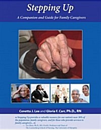Stepping Up: A Companion and Guide for Family Caregivers (Paperback)