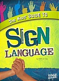 The Kids Guide to Sign Language (Hardcover)